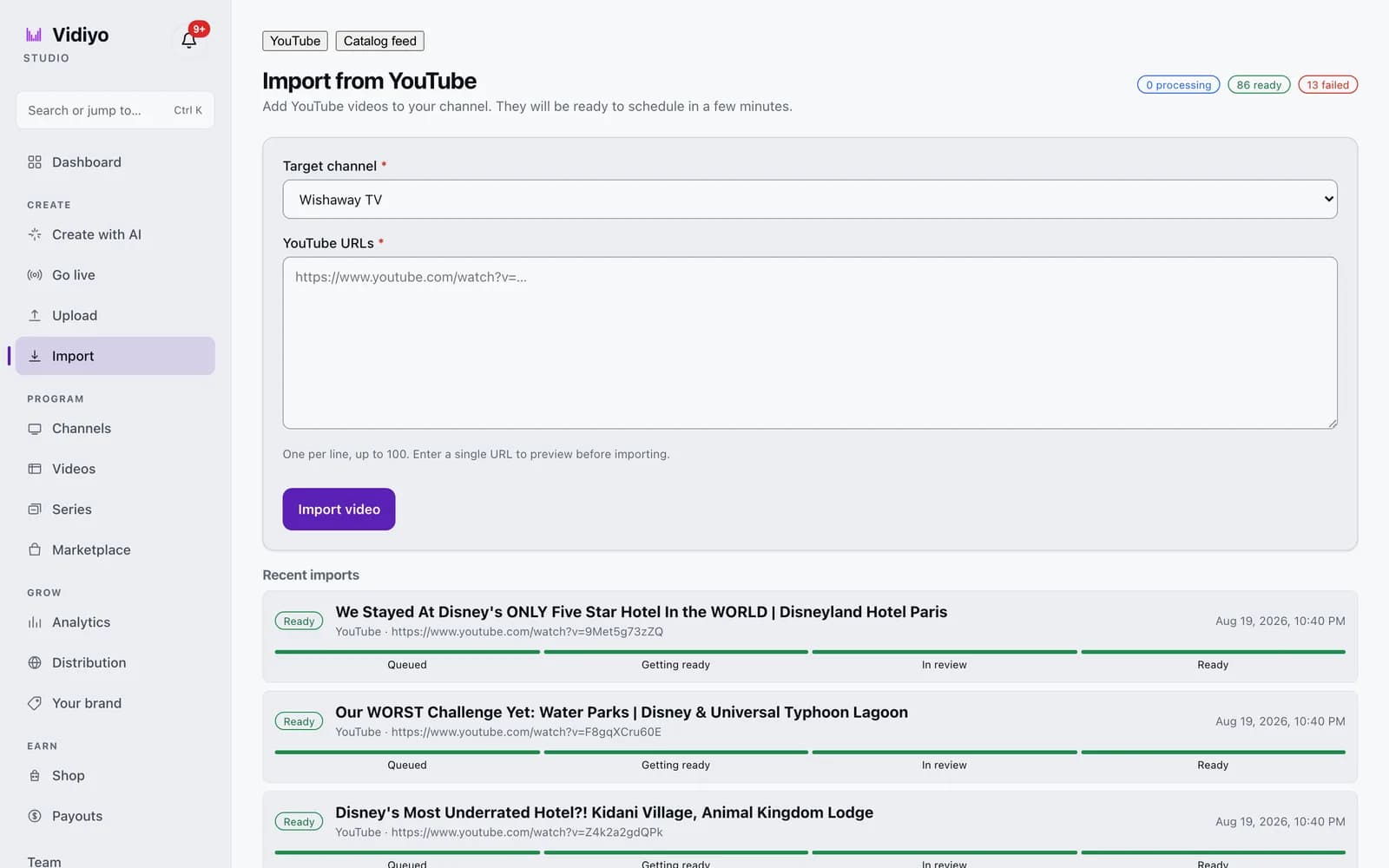 The Import from YouTube page with a Target channel dropdown, a YouTube URLs text box, an Import video button, and a Recent imports list showing each video's progress from Queued to Ready.